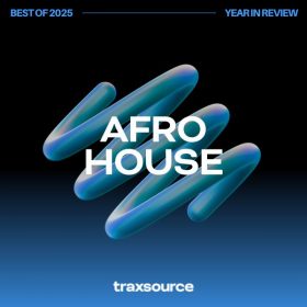 Traxsource - Top 200 Afro House of 2025 [Essential Afro House]