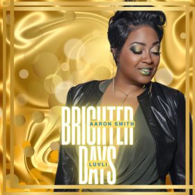 Aaron Smith, Luvli - Brighter Days [Gods Of Madness]
