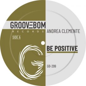 Andrea Clemente - Be Positive [Groovebom Records]
