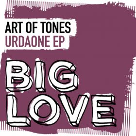 Art of Tones - Urdaone EP [Big Love]