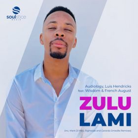 Audiology, Luis Hendricks, Wisdom - Zulu Lami (inc. Mark Di Meo, Rightside, Gerardo Smedile Remixes) [Soulstice Music]