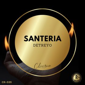 DETREYO - Santeria [Chivirico Records]