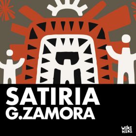 G.Zamora - Satiria [We're Hеre]