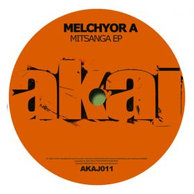 MELCHYOR A - Mitsanga EP [AKAJ]