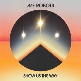MF Robots - Show Us The Way [Good People]