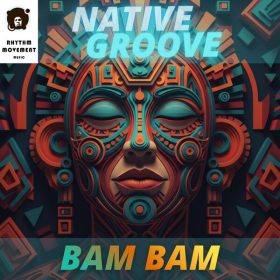 Native Groove - Bam Bam [Rhythm Movement Music]