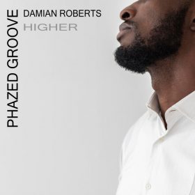 Phazed Groove, Damian Roberts - Higher [KARBON RECORDS]