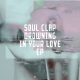 Soul Clap, Shaun J. Wright - Drowning In Your Love EP [Freerange Records]