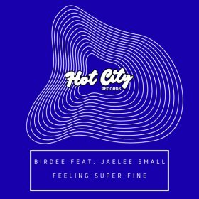 Birdee, JaeLee Small - Feeling Super Fine [Hot City]