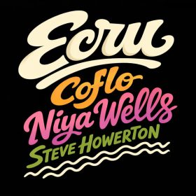 Coflo, Niya Wells, Steve Howerton - Ecru [Catch The Ghost]