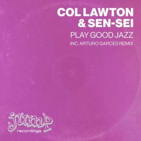 Col Lawton, Sen-Sei - Play Good Jazz [Jump Recordings]