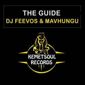 DJ Feevos, Mavhungu - The Guide [Kemet Soul Records]