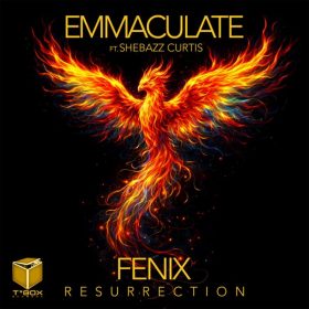Emmaculate, Shebazz Curtis - Fenix (Resurrection) [T's Box]
