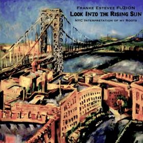 Franke Estevez FUZION - Look Into The Rising Sun [Fuzion Records]