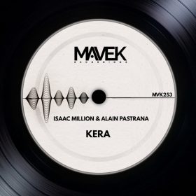 Isaac Million, Alain Pastrana - Kera [Mavek Recordings]
