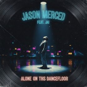 Jason Merced, Jai - Alone On This Dancefloor [Jakdat Records]
