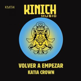 Katia Crown - Volver A Empezar [KINICH music]