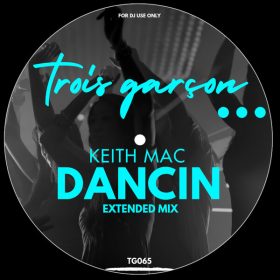 Keith Mac - Dancin [Trois Garcon]