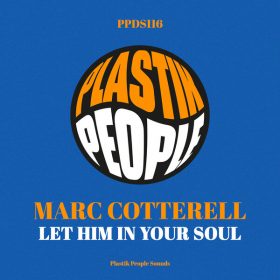 Marc Cotterell - Let Him In Your Soul [Plastik People Digital]