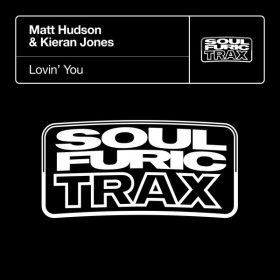 Matt Hudson, Kieran Jones - Lovin You [Soulfuric Trax]