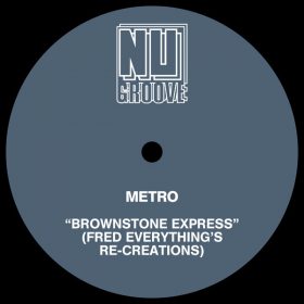 Metro - Brownstone Express (Fred Everything Re-Creation) [Nu Groove Records]