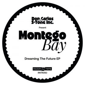 Montego Bay, Don Carlos, S-Tone Inc - Dreaming the Future EP [Razor-N-Tape Records]