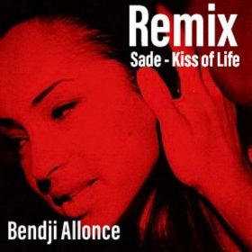 Sade - Kiss Of Life (Bendji Allonce Remix) [bandcamp]