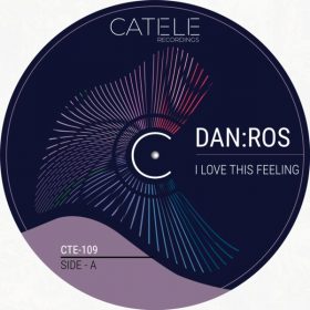 DANROS - I Love This Feeling [CATELE RECORDINGS]
