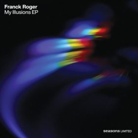 Franck Roger - My Illusions EP [Seasons Limited]
