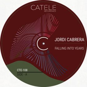 Jordi Cabrera - Falling Into Years [CATELE RECORDINGS]