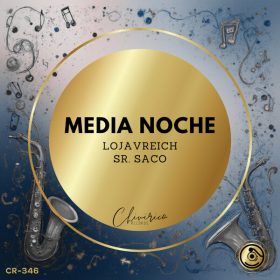 Lojavreich, Sr. Saco - Media Noche [Chivirico Records]