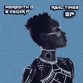 Meredith O, Oscar P - Real Times EP [Open Bar Music]