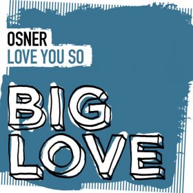 Osner - Love You So [Big Love]