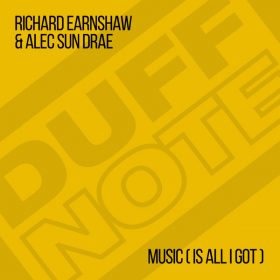 Richard Earnshaw, Alec Sun Drae - Music (Is All I Got) [Duffnote]