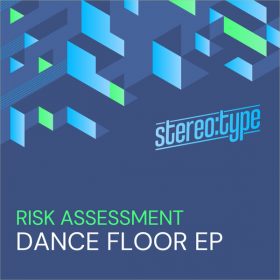 Risk Assessment - Dance Floor EP [Stereo-type]