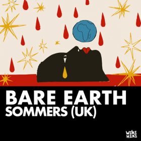 SOMMERS (UK) - Bare Earth [We're Here]
