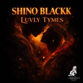 Shino Blackk - Luvly Tymes [New Generation Records]