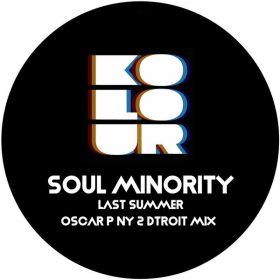 Soul Minority - Last Summer (Oscar P Mix) [Kolour Recordings]
