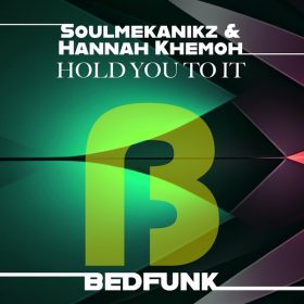 Soulmekanikz, Hannah Khemoh - Hold You To It [Bedfunk]