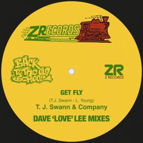 T.J. Swann & Company - Get Fly (Dave Love Lee Mixes) [Z Records]