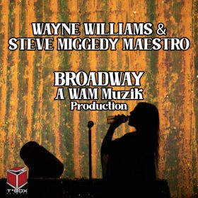 Wayne Williams, Steve Miggedy Maestro - Broadway [T's Box]