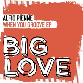 Alfio Pienne - When You Groove EP [Big Love]