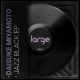 Daisuke Miyamoto - Jazz Black EP [Large Music]