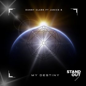 Danny Clark, Janice B - My Destiny [Stand Out Recordings]