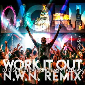 Dj Disciple, Dawn Tallman - Work It Out (N.W.N. Remix) [Catch 22]