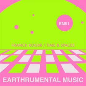 Franck Roger - Time & Spaces [Earthrumental Music]