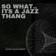 John Julius Knight - So What..Its A Jazz Thang [Eclectic Trax]