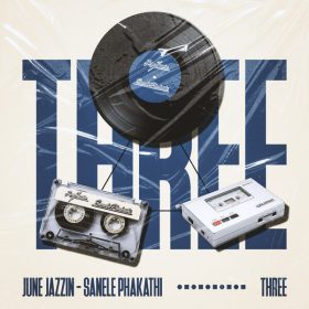 June Jazzin, Sanele Phakathi - Three [Are You House Records]