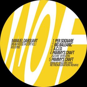 Manuel Darquart - Dream House Factory, Vol. 1 [Wolf Music Recordings]