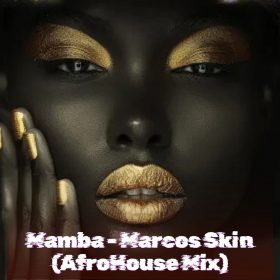 Marcos Skin - Mamba (AfroHouse Mix) [bandcamp]